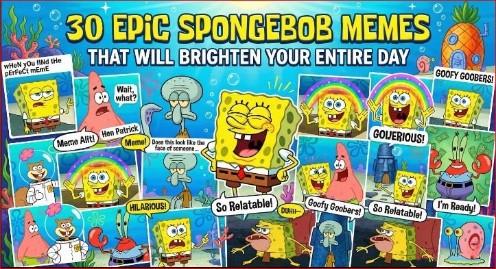 30 Epic SpongeBob Memes That Will Brighten Your Entire Day