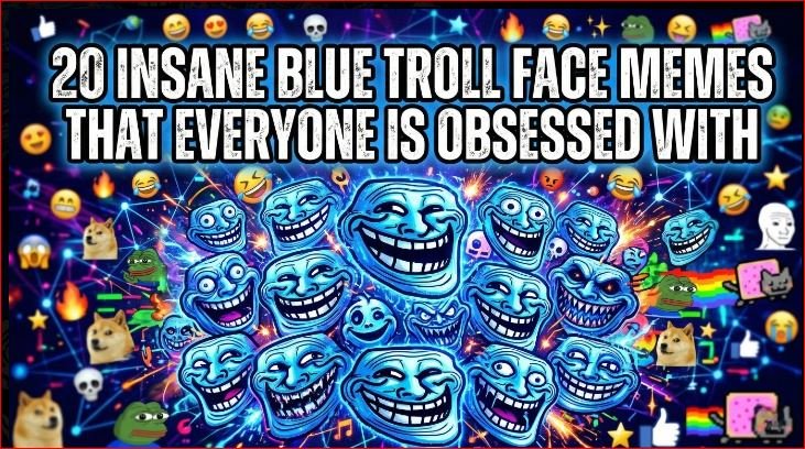 20 Insane Blue Troll Face Memes That Everyone Is Obsessed With