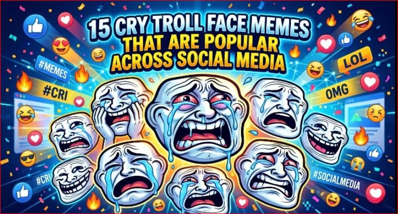 15 Cry Troll Face Memes That Are Popular Across Social Media