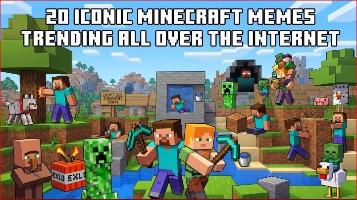20 Iconic Minecraft Memes Trending All Over the Internet