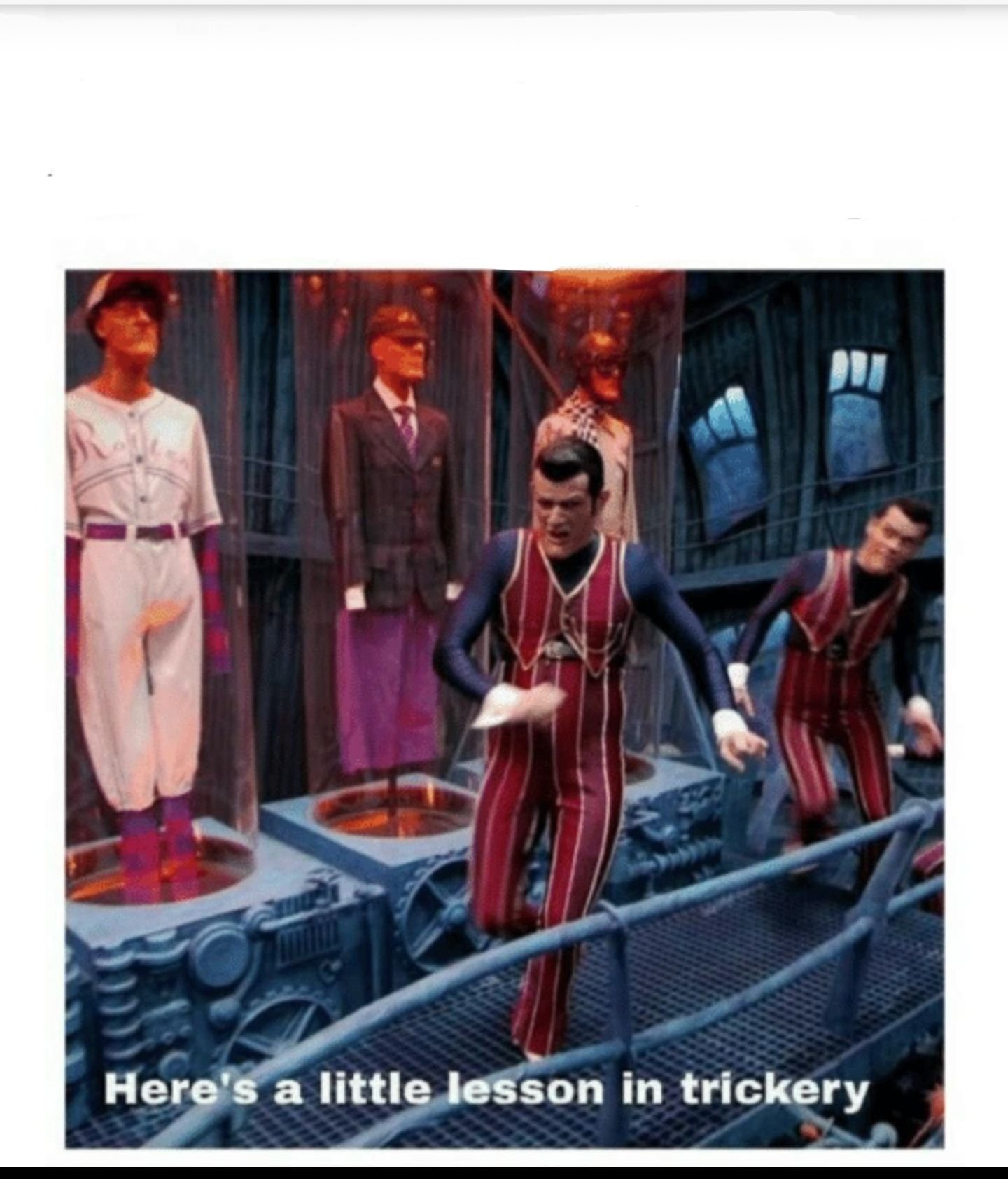 Here's A Little Lesson of Trickery Meme Template