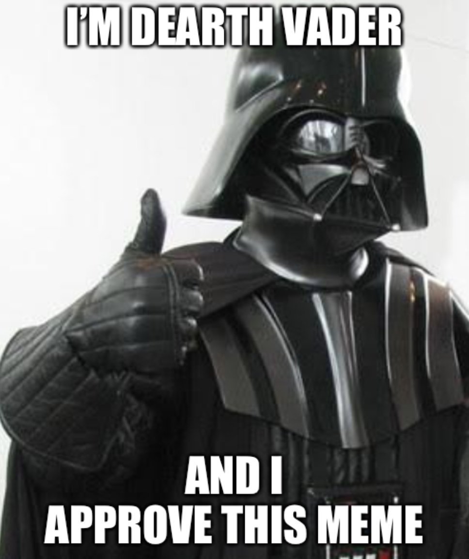 Dearth Vader Approves This Meme Template