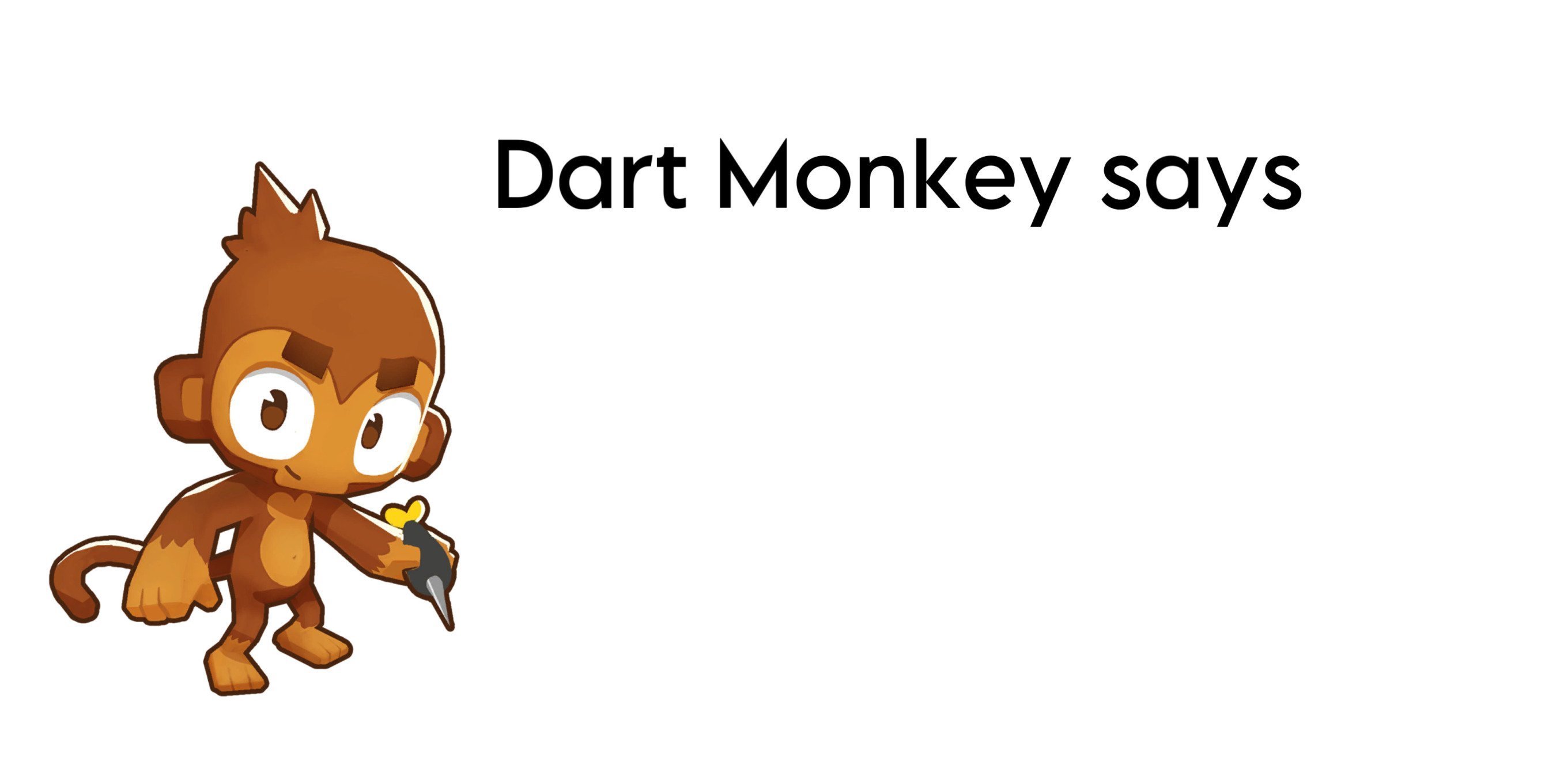 Dart Monkey Says Meme Template