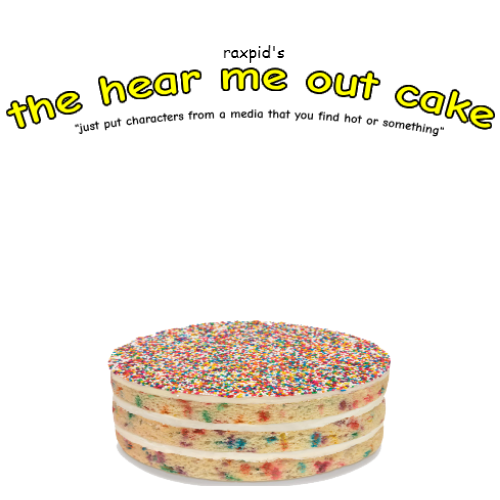 The Hear Me Out Cake Meme Template