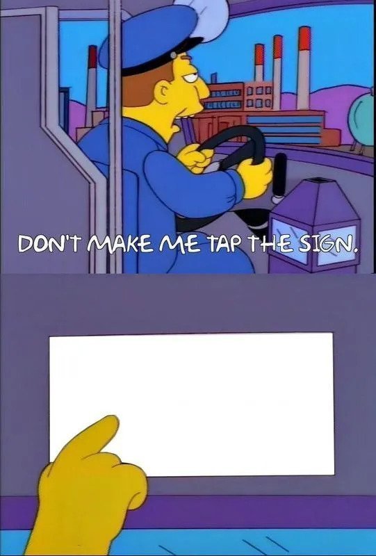 Don’t Make Me Tap The Sign Meme Template